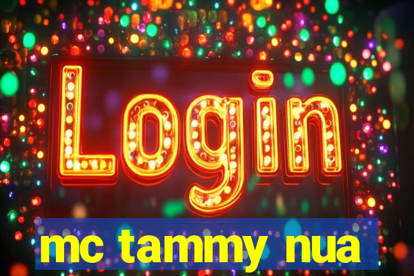 mc tammy nua